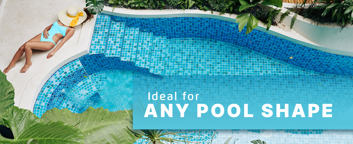 Ideal for any pool shape.